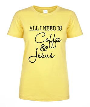 Smešno t shirt Vse, kar Potrebujete, Je Kava in Jezus črke natisni poletje majica s kratkimi rokavi ženske 2019 bombaž visoke kakovosti novost vrhovi za lady