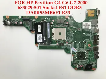 Visoka kakovost Prenosni računalnik z matično ploščo za HP Paviljon G4 G6 G7-2000 683029-501 683029-001 DA0R53MB6E1 R53 Socket FS1 DDR3 v Celoti preizkusiti - 
