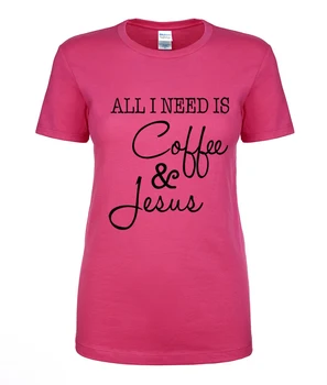 Smešno t shirt Vse, kar Potrebujete, Je Kava in Jezus črke natisni poletje majica s kratkimi rokavi ženske 2019 bombaž visoke kakovosti novost vrhovi za lady - 